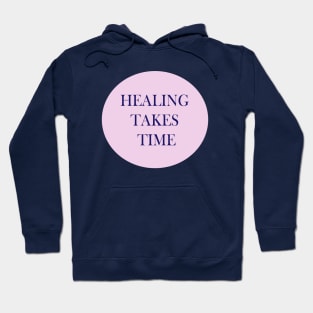 Healing Takes Time Hoodie